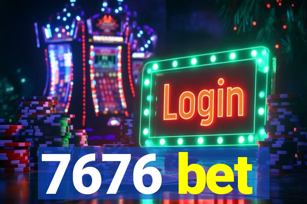 7676 bet